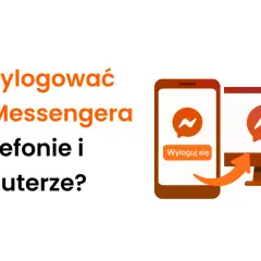 Jak wylogować się z Messengera na telefonie i komputerze? Ikona aplikacji i przycisk "Wyloguj się" na ekranie telefonu, a obok monitor z logo Messengera.
