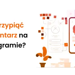 Ilustracja pokazuje, jak przypiąć komentarz na Instagramie. Widzimy schemat interfejsu aplikacji i kobietę korzystającą z telefonu.