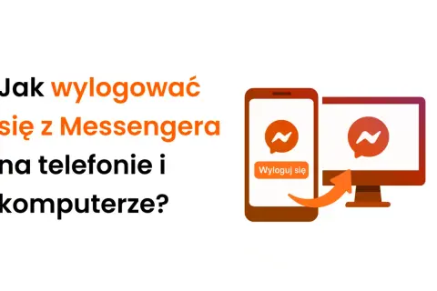Jak wylogować się z Messengera na telefonie i komputerze? Ikona aplikacji i przycisk "Wyloguj się" na ekranie telefonu, a obok monitor z logo Messengera.